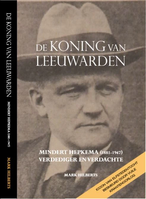 De koning van Leeuwarden – Mark Hilberts – boek cover
