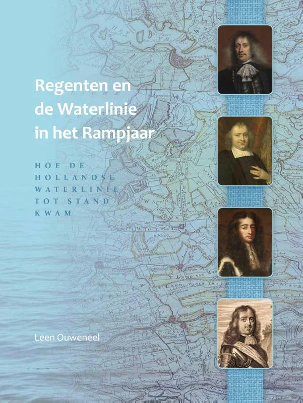 Regenten en de Waterlinie in het Rampjaar – Leen Ouweneel – boek cover