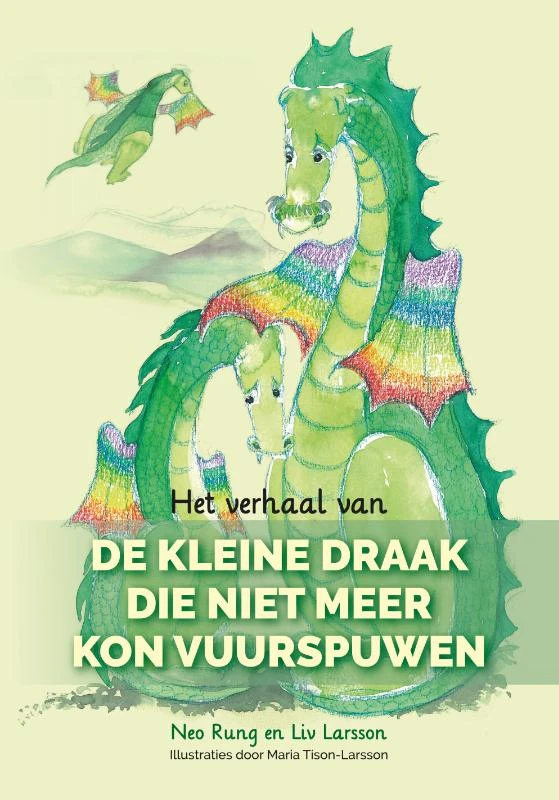 Het verhaal van De kleine draak die geen vuur meer kon spuwen – Neo Rung – boek cover