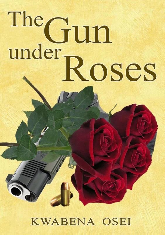 The gun under roses – Joseph Kwabena Osei – boek cover