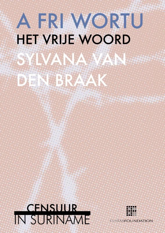 A Fri Wortu, Het Vrije Woord – Sylvana van den Braak – boek cover