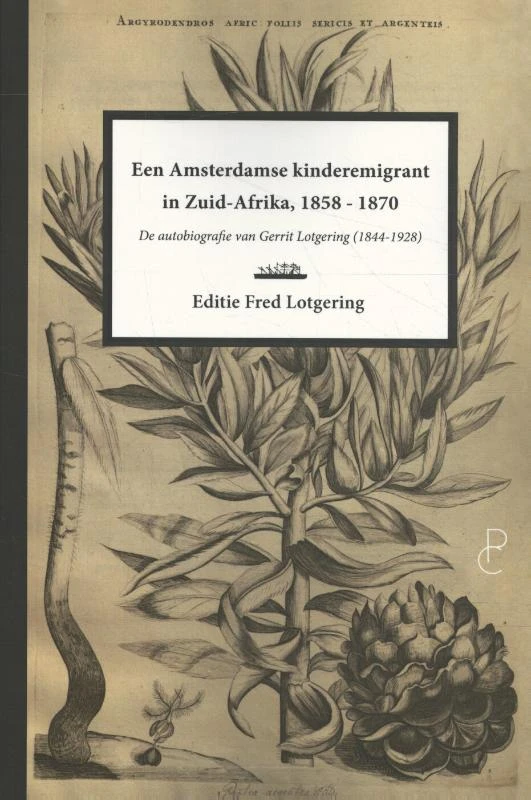 Een Amsterdamse kinderemigrant in Zuid-Afrika, 1858-1870 – Gerrit Lotgering – boek cover