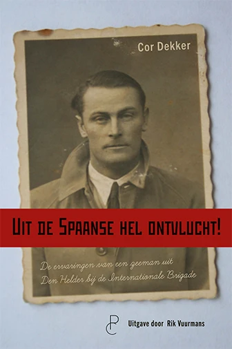 Uit de Spaanse hel ontvlucht! – Cor Dekker – boek cover