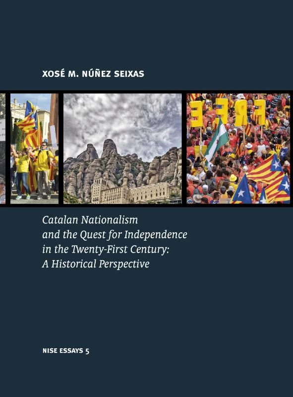 Catalan Nationalism and the Quest for Independence in the Twenty-First Century – Xosé M. Núñez Seixas – boek cover