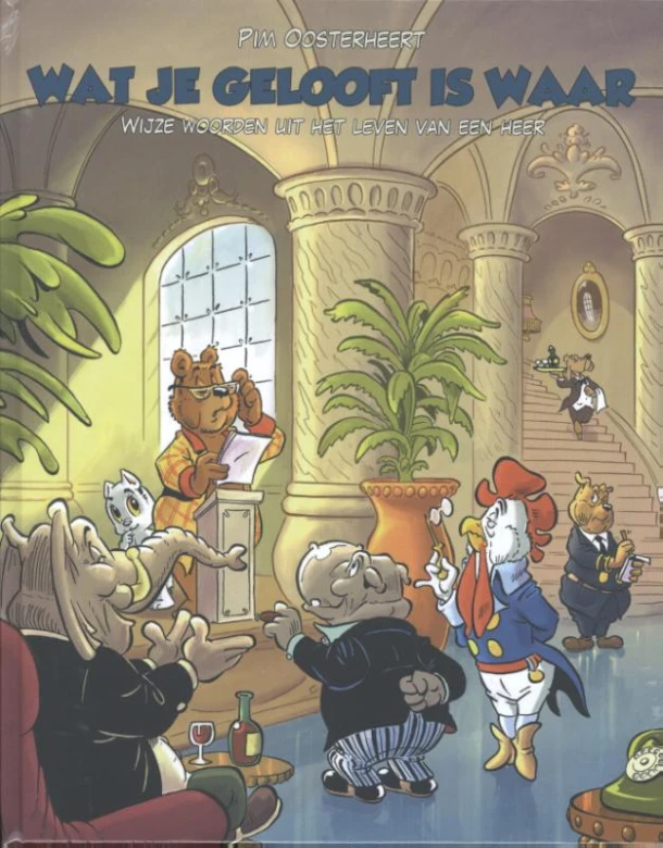 Wat je gelooft...is waar – Pim Oosterheert – boek cover