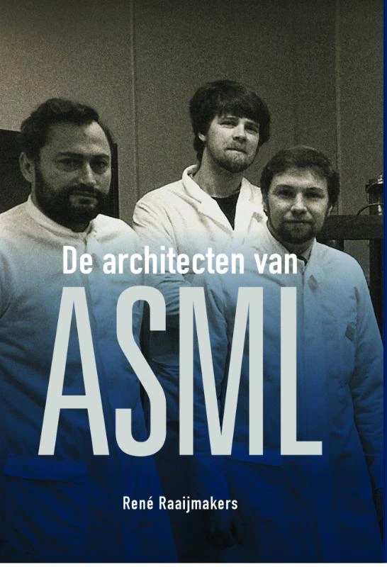 De architecten van ASML – René Raaijmakers – boek cover