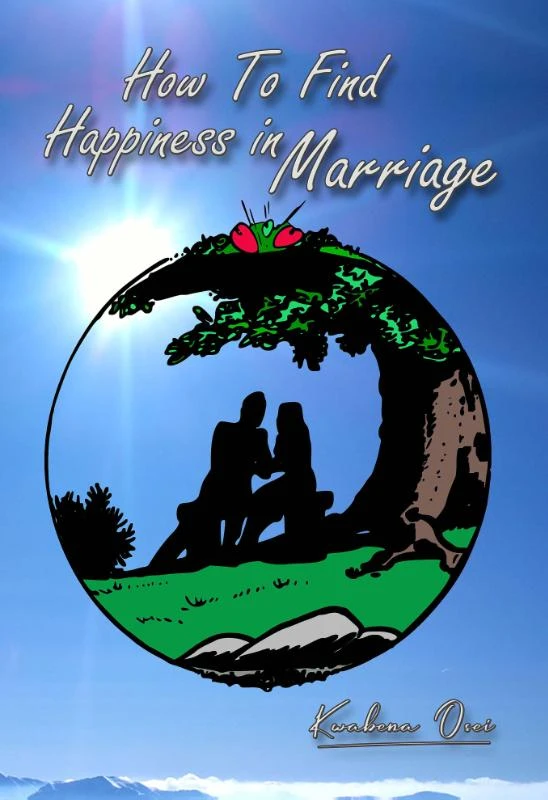 How To Find Happiness in Marriage – Joseph Kwabena Osei – boek cover