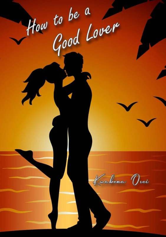How to be a Good Lover – Joseph Kwabena Osei – boek cover