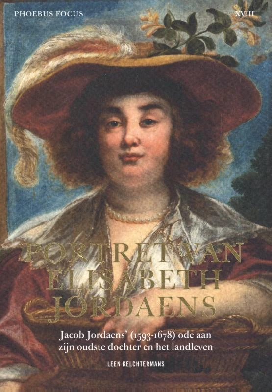 Phoebus Focus XVIII: Portret van Elisabeth Jordaens – Leen Kelchtermans – boek cover