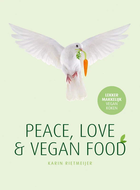 Peace, Love & Vegan Food – Karin Rietmeijer – boek cover
