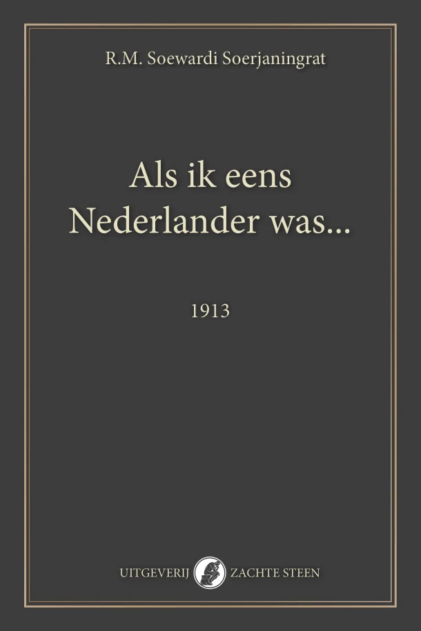 Als ik eens Nederlander was... – R.M. Soewardi Soerjaningrat – boek cover