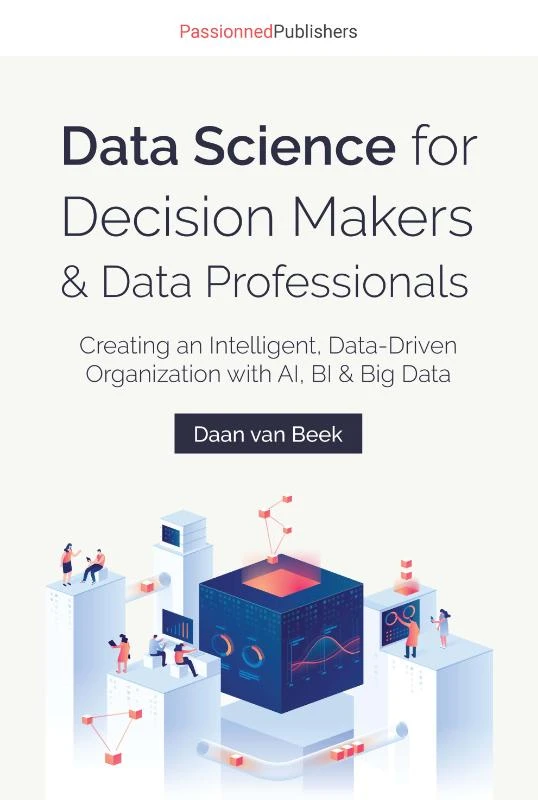 Data Science for Decision Makers & Data Professionals – Daan van Beek – boek cover