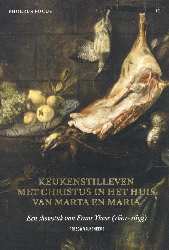Keukenstilleven met Christus in het huis van Marta en Maria – Priscilla Valkeneers – boek cover