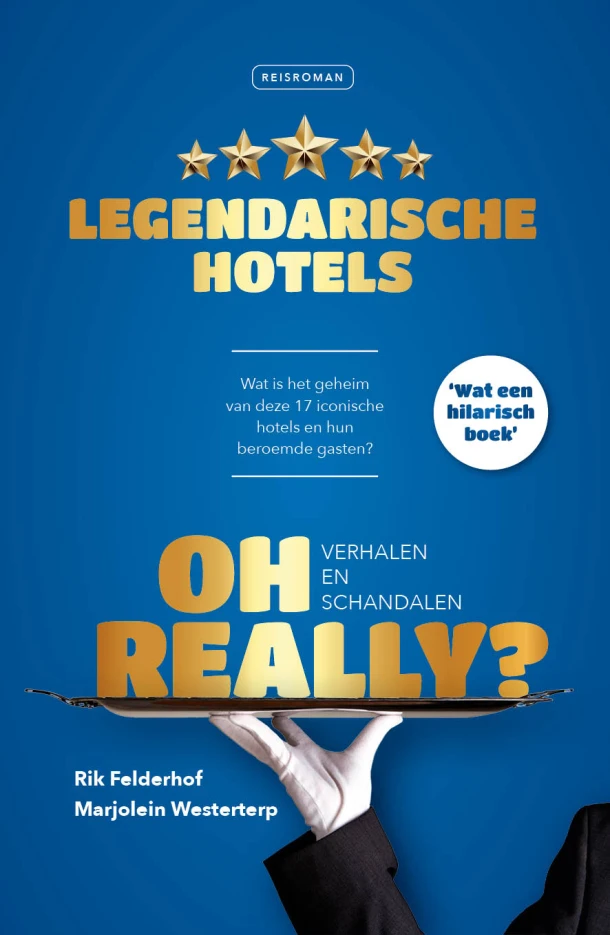 Oh Really? Legendarische hotels – Rik Felderhof – boek cover