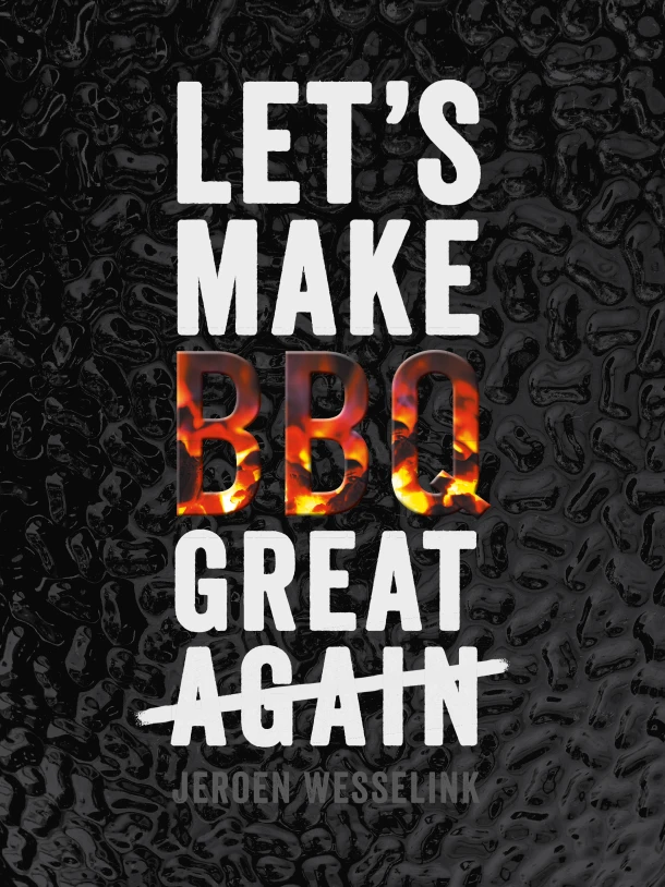 Let‘s make BBQ great again – Jeroen Wesselink – boek cover