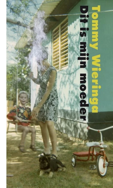 Dit is mijn moeder – Tommy Wieringa – boek cover