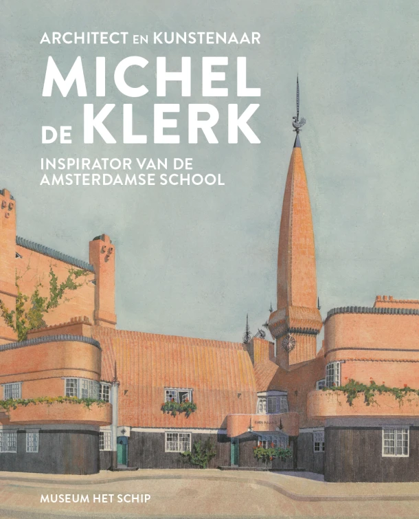 Architect en kunstenaar Michel de Klerk – Ton Heijdra – boek cover