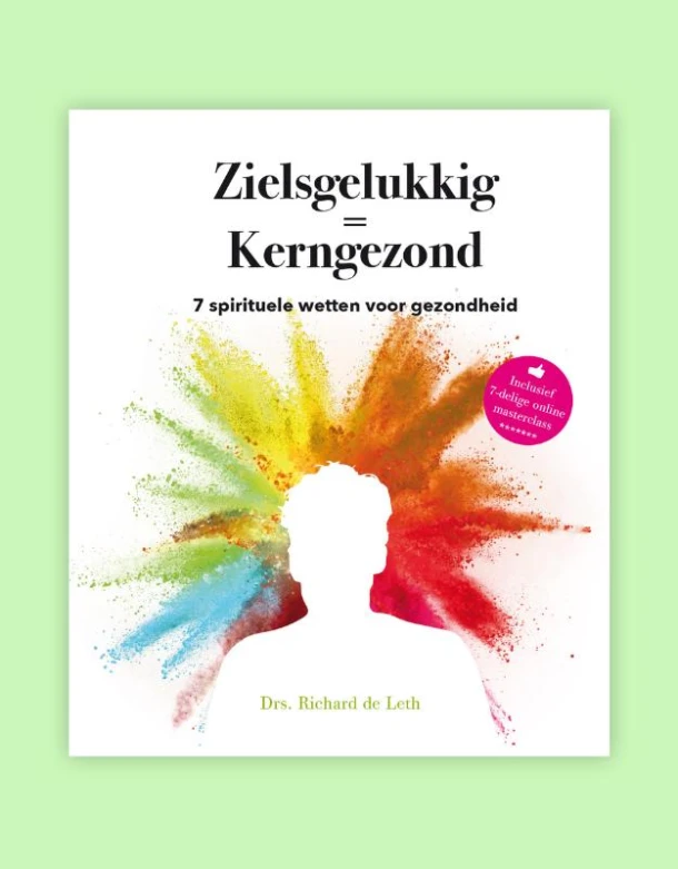 Zielsgelukkig = Kerngezond – Richard de Leth – boek cover