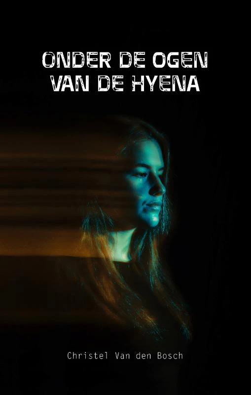 Onder de ogen van de hyena – Christel Van den Bosch – boek cover