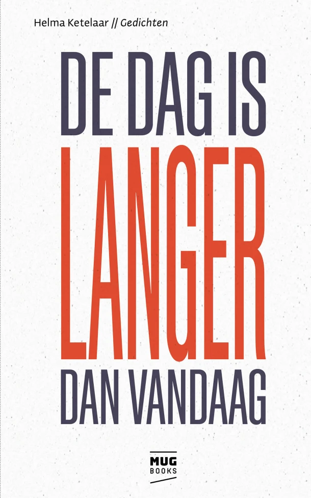 De dag is langer dan vandaag – Helma Ketelaar – boek cover