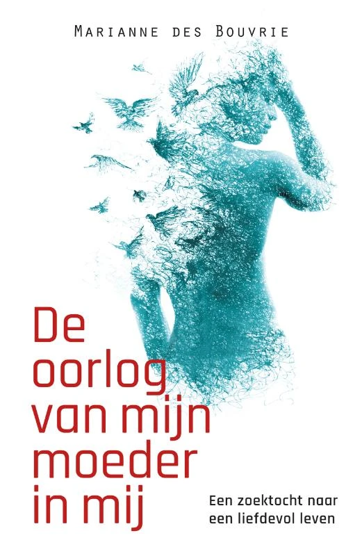 De oorlog van mijn moeder in mij – Marianne des Bouvrie – boek cover