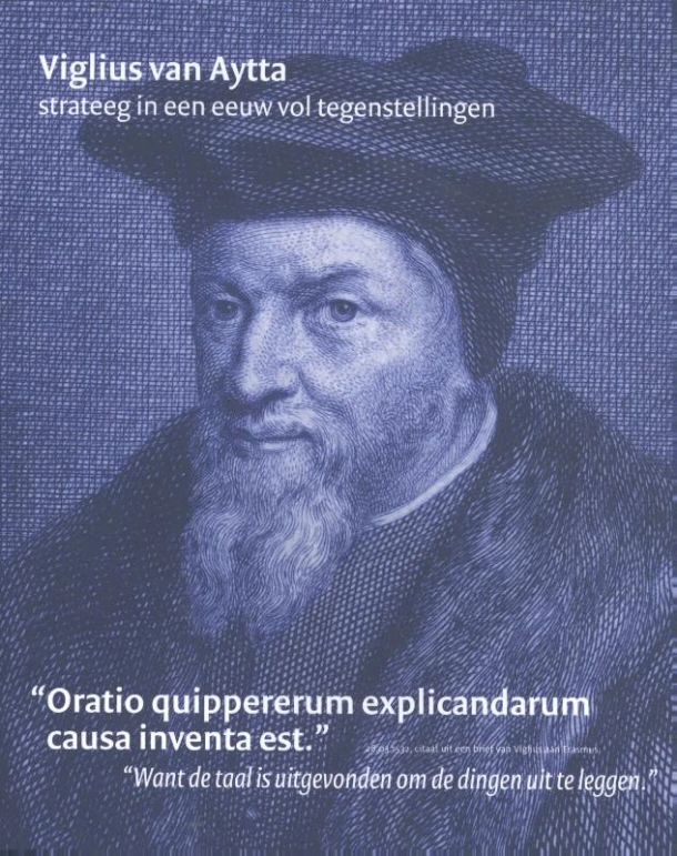 Viglius van Aytta, strateeg in een eeuw vol tegenstellingen