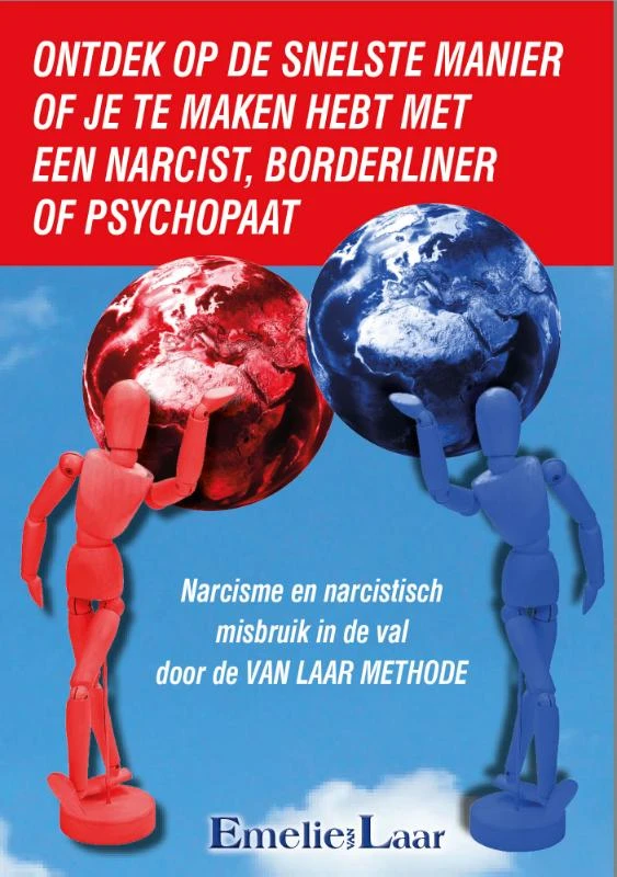 Ontdek op de snelste manier of je te maken hebt met een narcist, borderliner of psychopaat. – Emelie van Laar – boek cover