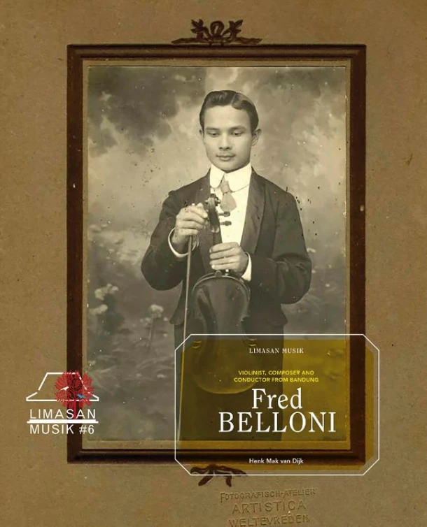 Fred Belloni, Violinist, Composer and Conductor from Bandung – Henk Mak van Dijk – boek cover
