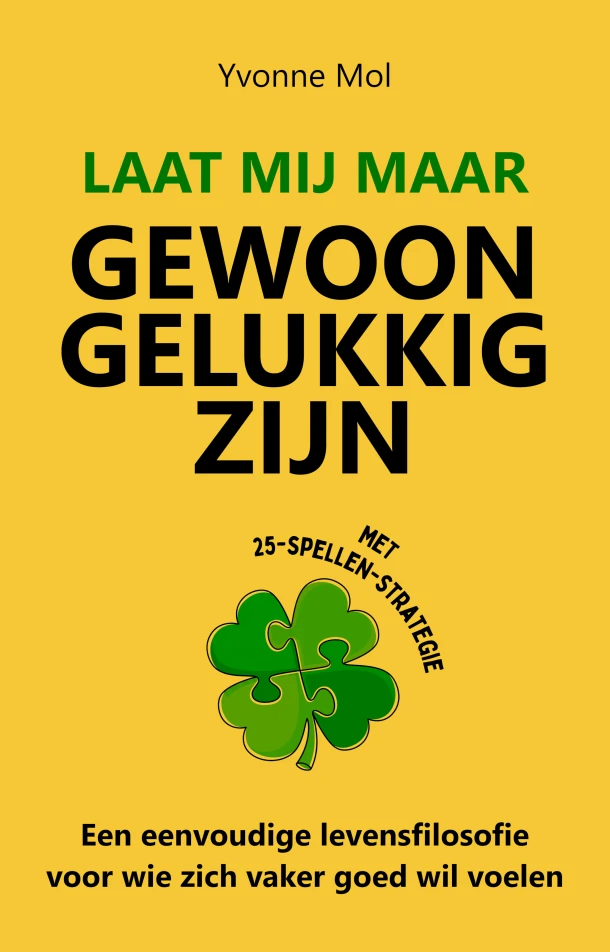 Laat mij maar gewoon gelukkig zijn – Yvonne Mol – boek cover