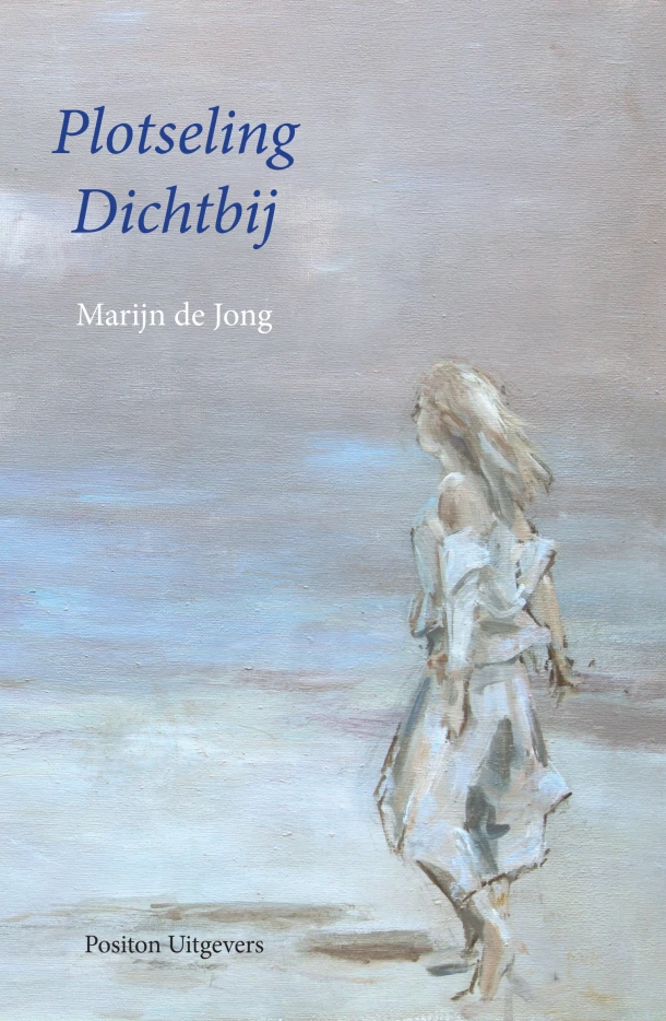 Plotseling dichtbij – Marijn de Jong – boek cover