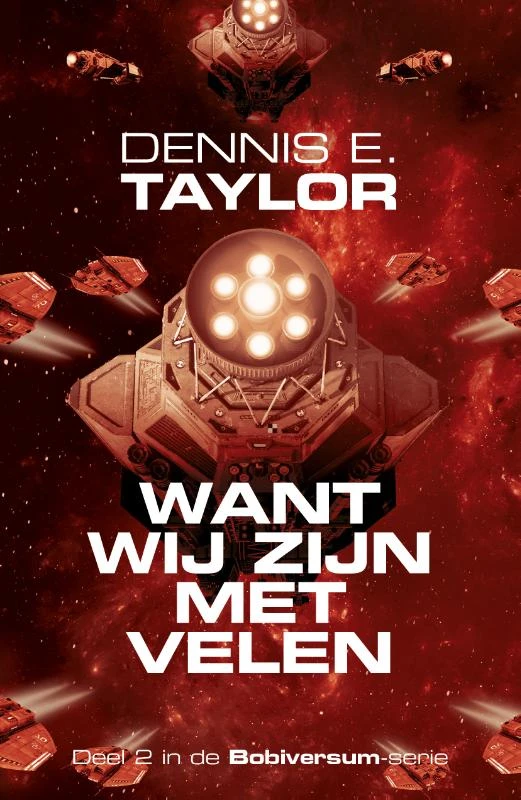 Want wij zijn met velen – Dennis E. Taylor – boek cover