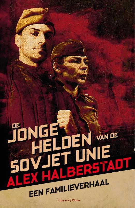De jonge helden van de Sovjet-Unie – Alex Halberstadt – boek cover