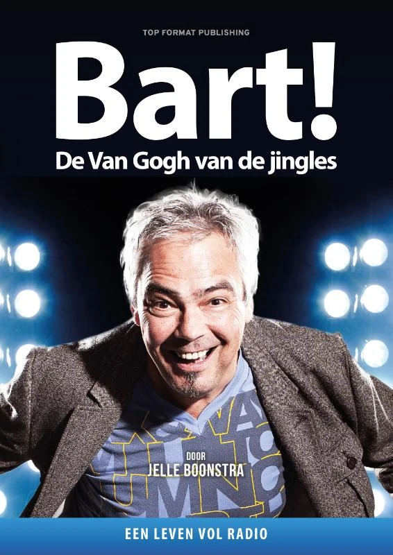 Bart! De Van Gogh van de Jingles – Jelle Boonstra – boek cover