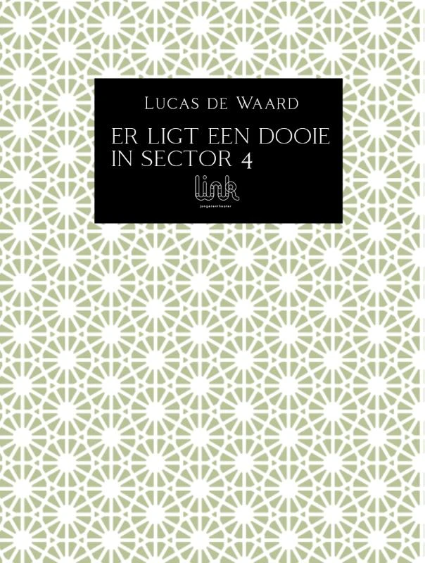 Er ligt een dooie in sector 4 – Lucas De Waard – boek cover