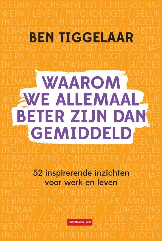 Waarom we allemaal beter zijn dan gemiddeld – Ben Tiggelaar – boek cover