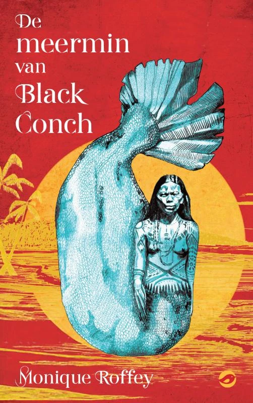 De meermin van Black Conch – Monique Roffey – boek cover