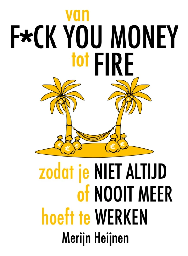 van F*ck You Money tot FIRE – Merijn Heijnen – boek cover