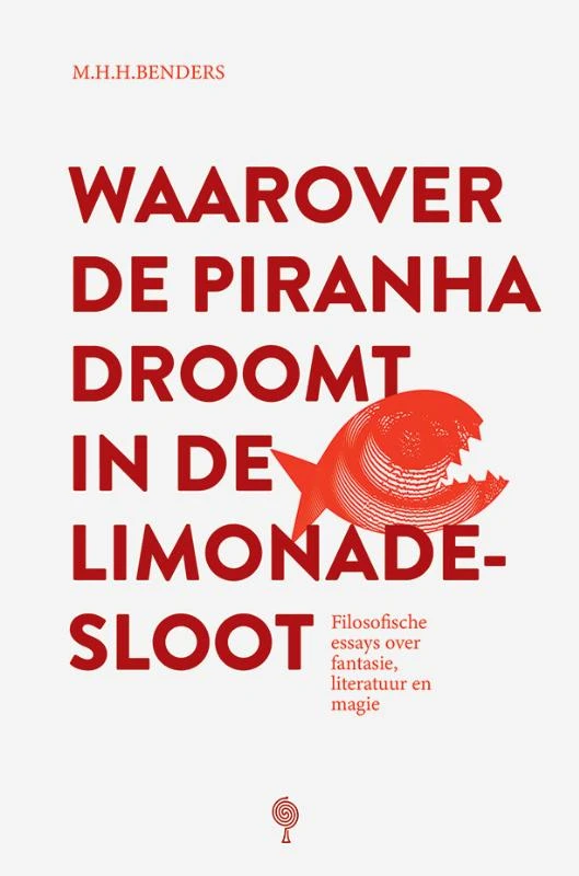Waarover de piranha droomt in de limonadesloot – Martijn Benders – boek cover