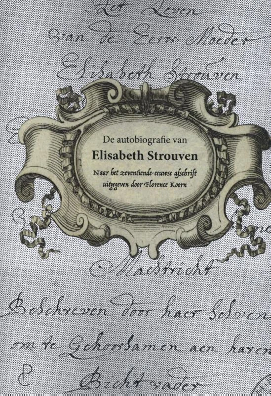 De autobiografie van Elisabeth Strouven (1600-1661) – Elisabeth Strouven – boek cover
