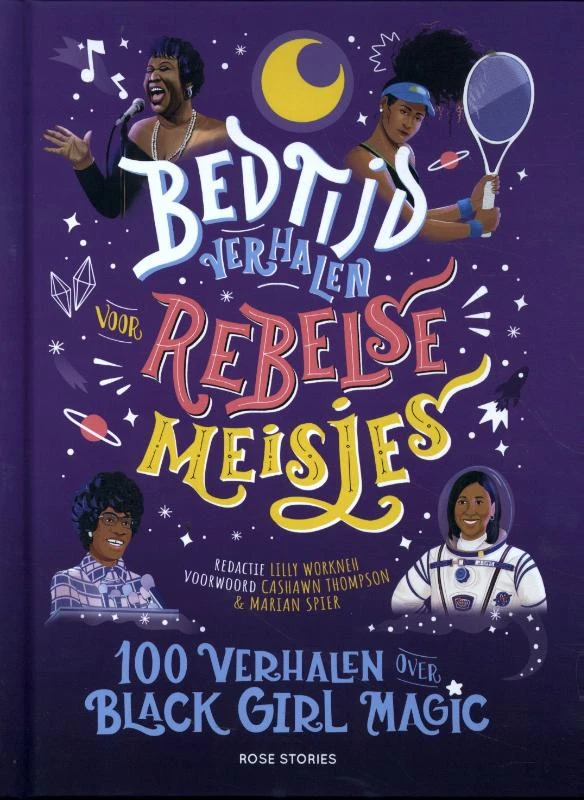 Bedtijdverhalen voor rebelse meisjes - 100 verhalen over Black Girl Magic – Lilly Workneh – boek cover