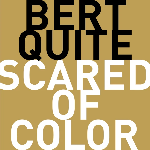 Scared of Color – Bert Quite – boek cover