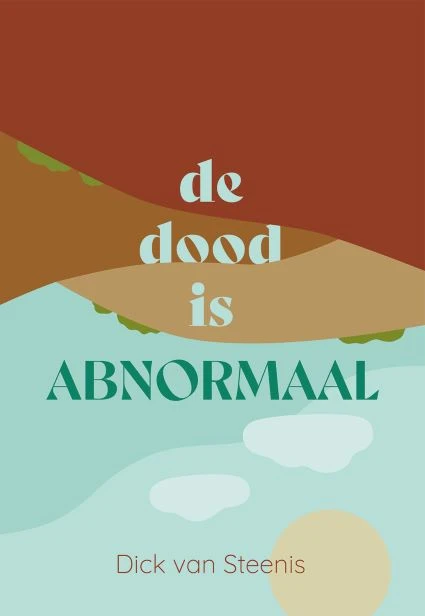 De dood is abnormaal – Dick van Steenis – boek cover