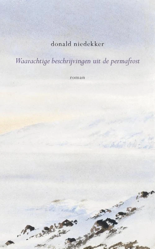 Waarachtige beschrijvingen uit de permafrost – Donald Niedekker – boek cover