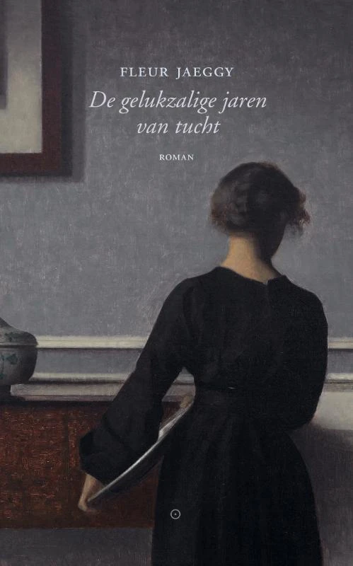 De gelukzalige jaren van tucht – Fleur Jaeggy – boek cover