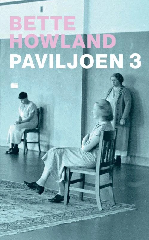 Paviljoen 3 – Bette Howland – boek cover