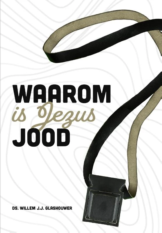 Waarom is Jezus Jood – Willem J.J. Glashouwer – boek cover