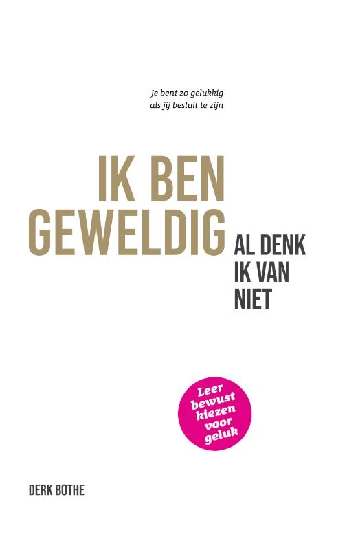IK BEN GEWELDIG al denk ik van niet