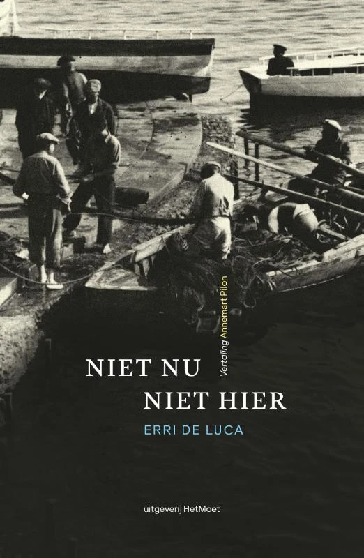 Niet nu, niet hier – Erri De Luca – boek cover