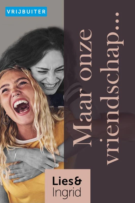 Maar onze vriendschap... – Lies en Ingrid – boek cover