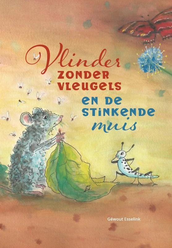 Vlinder zonder vleugels en de stinkende muis – Géwout Esselink – boek cover
